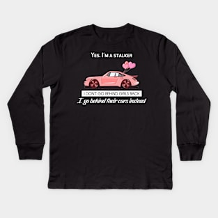 I don't go behind girls back, I go behind their cars instead Kids Long Sleeve T-Shirt